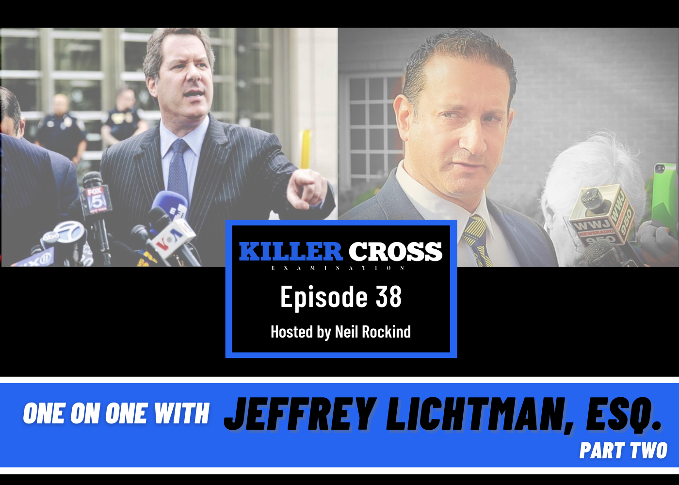 Episode 38: One on One with Jeffrey Lichtman (Part 2)