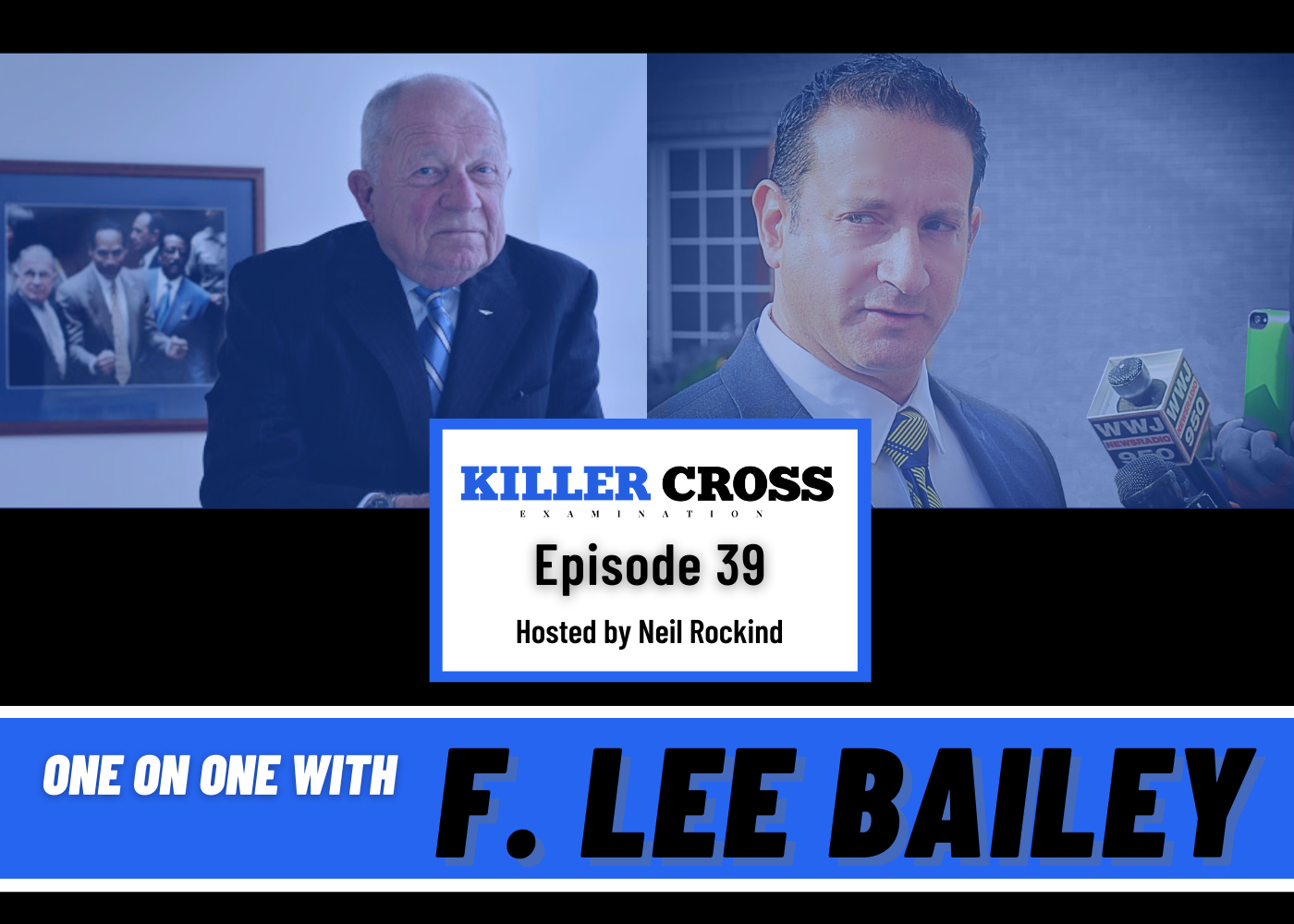 Episode 39: One on One with F. Lee Bailey