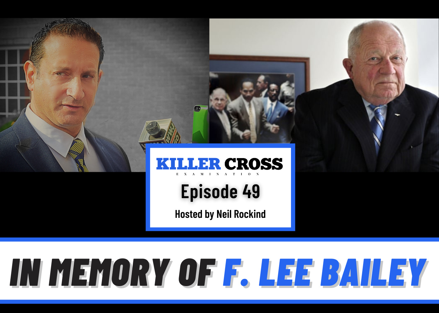 Episode 49: In Memory of F. Lee Bailey