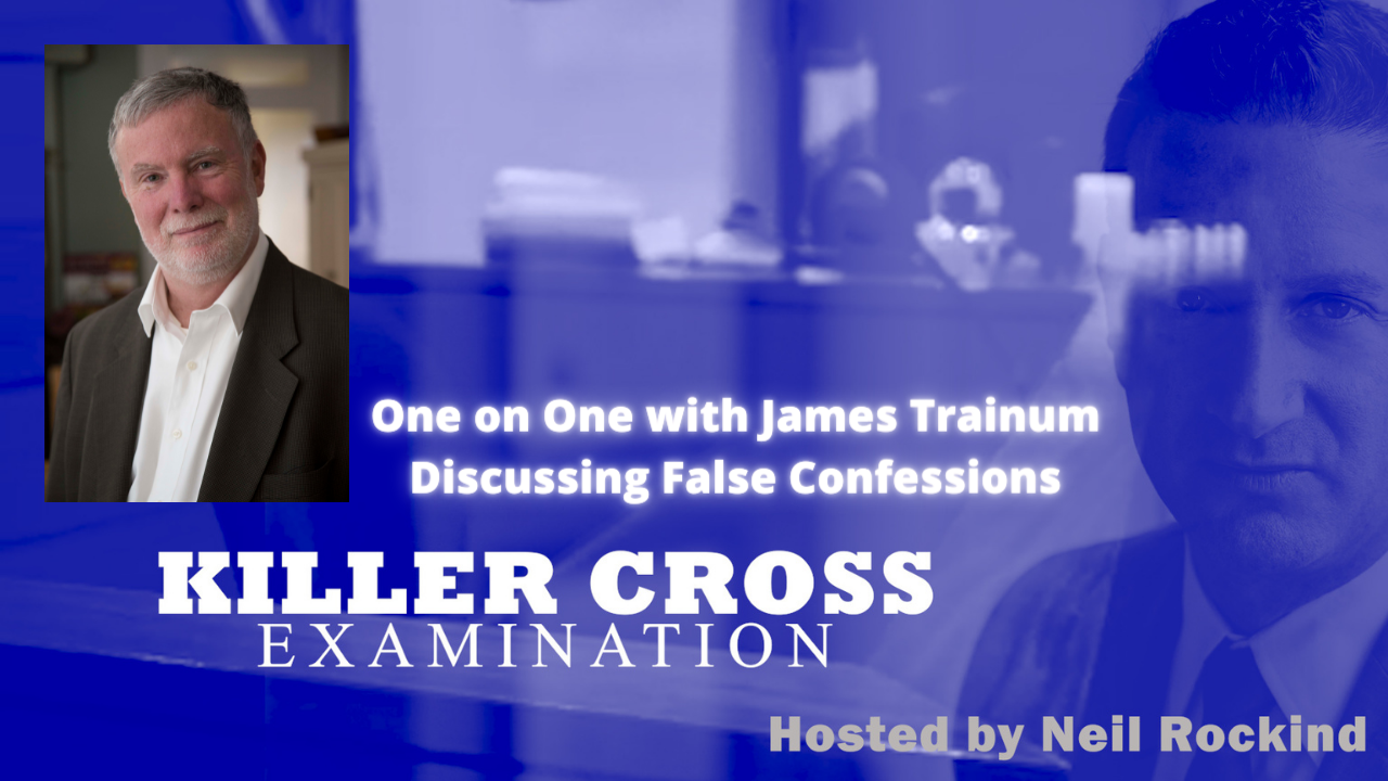 Episode 50: One on One with James Trainum Discussing False Confessions