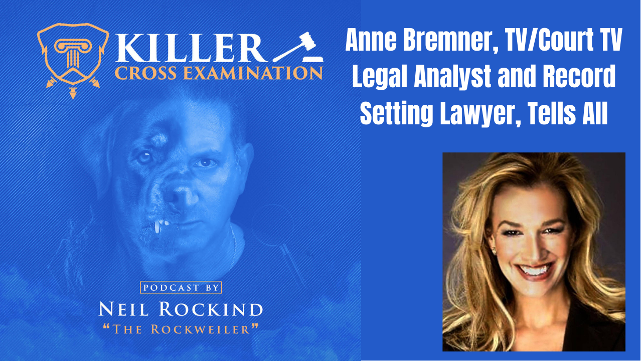 Anne Bremner, TV/Court TV Legal Analyst and Record Setting Lawyer, Tells All