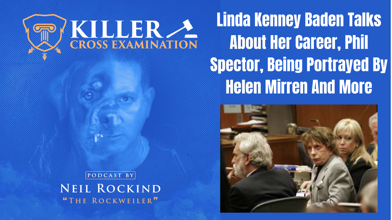 Linda Kenney Baden Talks About Her Career, Phil Spector, Being Portrayed By Helen Mirren And More