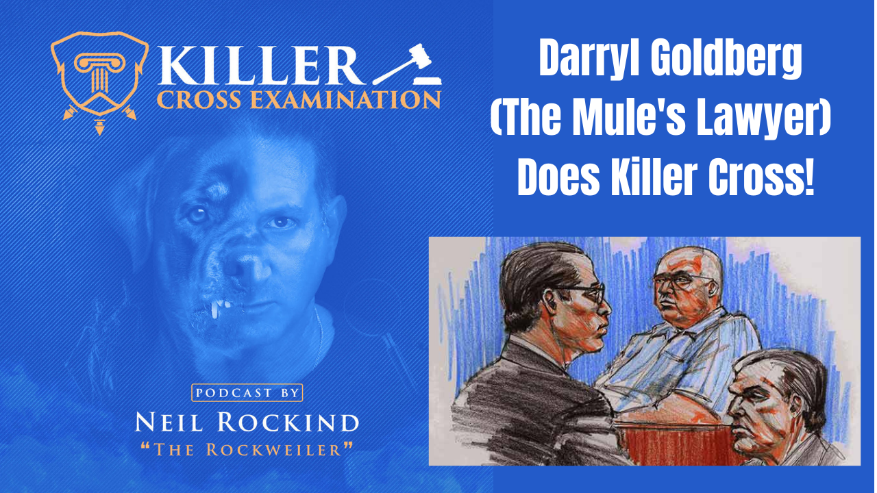 Darryl Goldberg (The Mule’s Lawyer) Does Killer Cross!